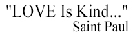 LOVE Is Kind