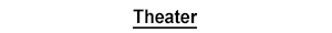 Theater